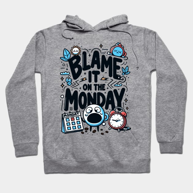 Blame it on a Monday - Funny Humor - Mondays Suck Hoodie by TeeTopiaNovelty